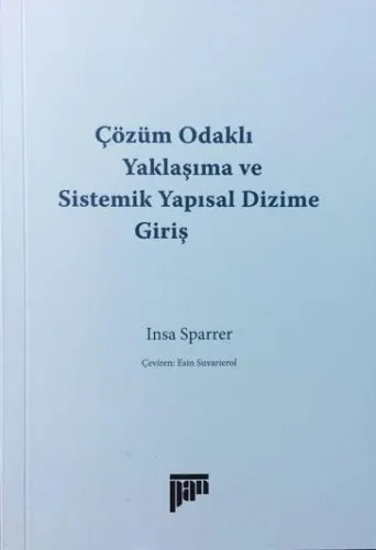Çözüm Odaklı Yaklaşıma ve Sistemik Yapısal Dizime Giriş