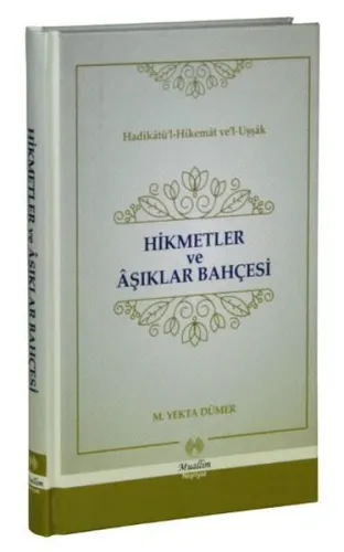 Hikmetler ve Aşıklar Bahçesi; Hadikat-ül Hikemat ve 'l-Uşşak