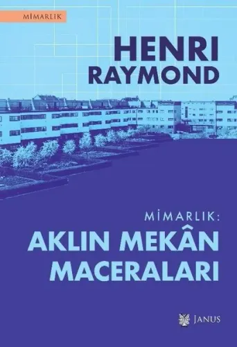 Mimarlık: Aklın Mekân Maceraları