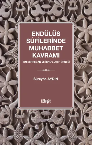 Endülüs Sûfîlerinde Muhabbet Kavramı
