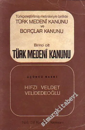 Türçeleştirilmiş Metinleriyle Birlikte Türk Medeni Kanunu ve Borçlar K