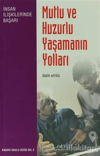 Mutlu ve Huzurlu Yaşamanın Yolları