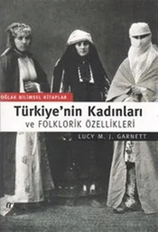 Türkiyenin Kadınları ve Folklorik Özellikleri