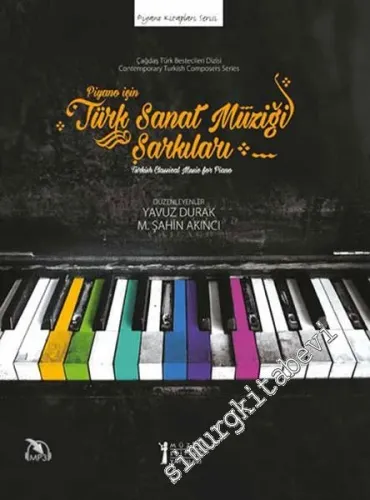 Piyano İçin Türk Sanat Müziği Şarkıları = Turkish Classical Music for Piano -