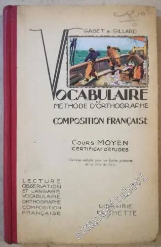 Vocabulaire et Méthode d'Orthographe, Composition Française - Cours Moyen Certificat d'Ètudes -