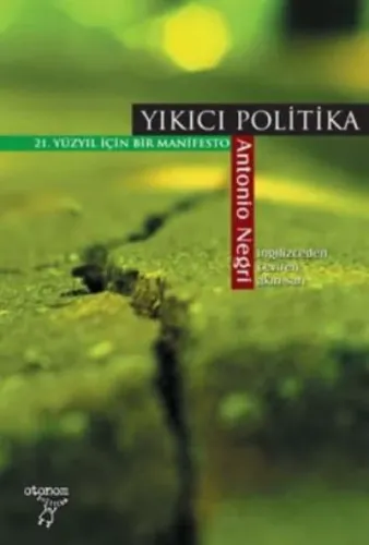 Yıkıcı Politika; 21. Yüzyıl İçin Bir Manifesto