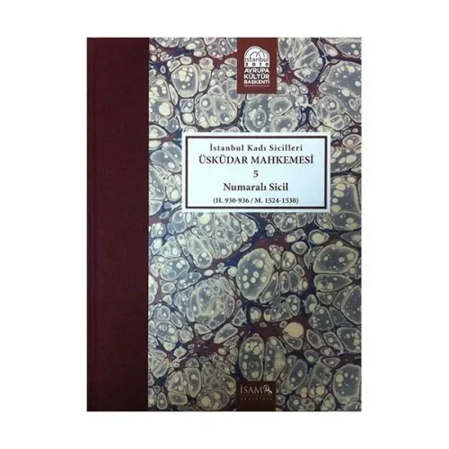 İstanbul Kadı Sicilleri Üsküdar Mahkemesi 5 Numaralı Sicil; (H. 930 - 936 / M. 1524 - 1530)