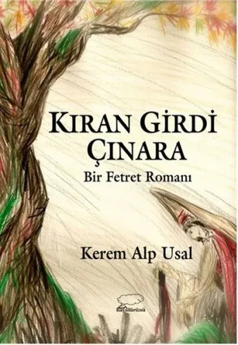 Kıran Girdi Çınara Bir Fetret Romanı