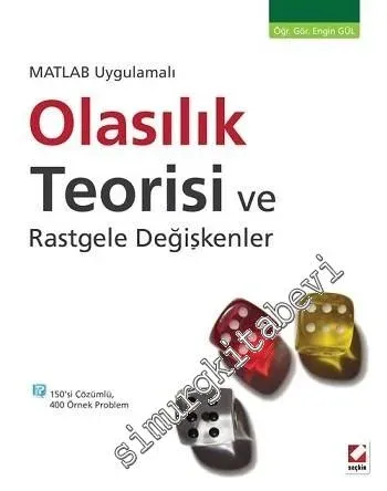 MATLAB Uygulamalı Olasılık Teorisi ve Rastgele Değişkenler: Kavram, Fonksiyon, Uygulama -