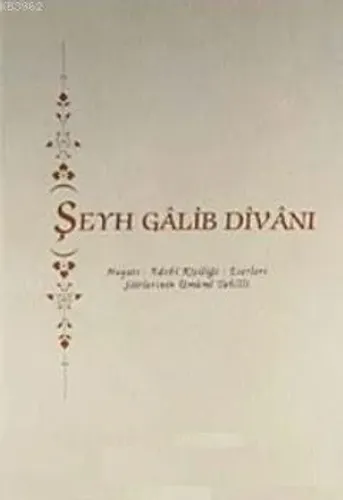 Şeyh Galib Divanı Hayatı - Edebi Kişiliği - Eserleri - Şiirlerinin Umumi Tahlili