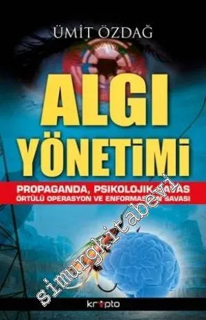 Algı Yönetimi Propaganda Psikolojik Savaş Örtülü Operasyon ve Enformasyon Savaşı -