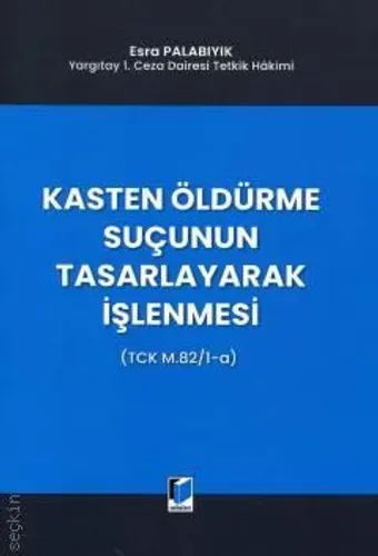 Kasten Öldürme Suçunun Tasarlayarak İşlenmesi