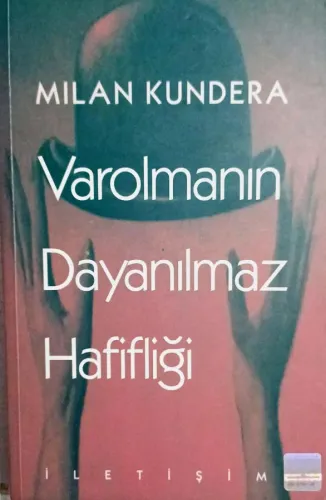 Varolmanın Dayanılmaz Hafifliği