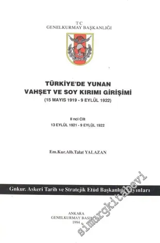 Türkiye'de Yunan Vahşet ve Soy Kırımı Girişimi II. Cilt 13 Eylül 1921 - 9 Eylül 1922 -