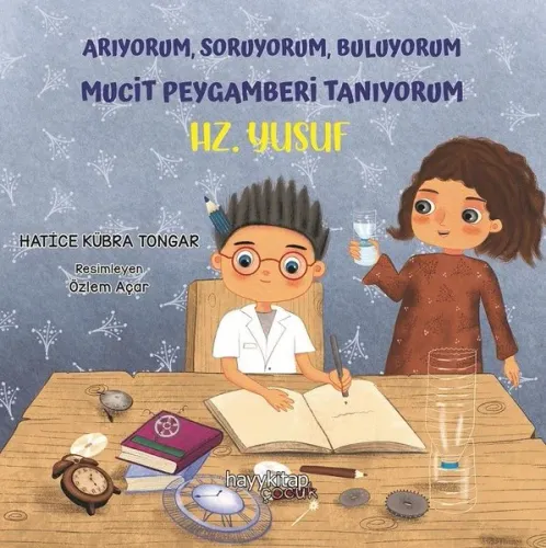 Arıyorum, Soruyorum, Buluyorum Mucit Peygamberi Tanıyorum – Hz. Yusuf