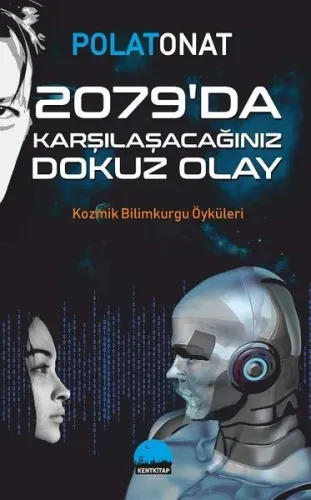 2079'Da Karşılaşacağınız Dokuz Olay; Kozmik Bilimkurgu Öyküleri