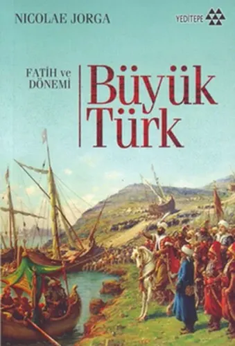 Büyük Türk; Fatih ve Dönemi