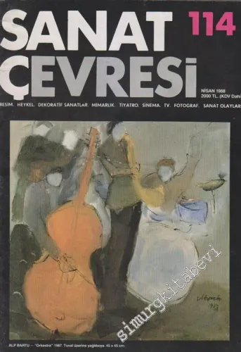 Sanat Çevresi Aylık Sanat Dergisi - Resim, Heykel, Dekoratif Sanatlar, Mimarlık, Tiyatro, Sinema, TV, Fotoğraf, Sanat Olayları - Sayı: 114      Nisan