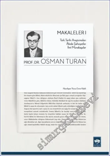Makaleler 1: Türk Tarihi Araştırmaları - Âbide Şahsiyetler - İlmî Münakaşalar  -