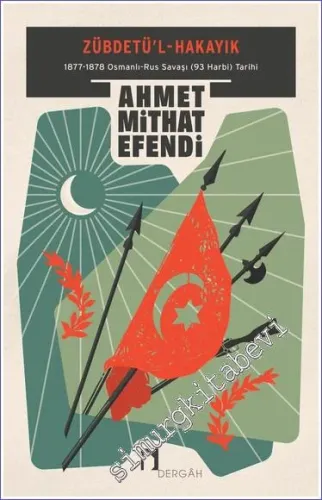 Zübdetül-Hakayık 1877-1878 Osmanlı-Rus Savaşı (93 Harbi) Tarihi -         2023