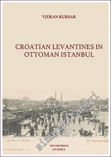 Croatian Levantines in Ottoman Istanbul  -