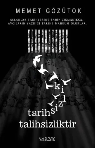 Tarihsizlik Talihsizliktir