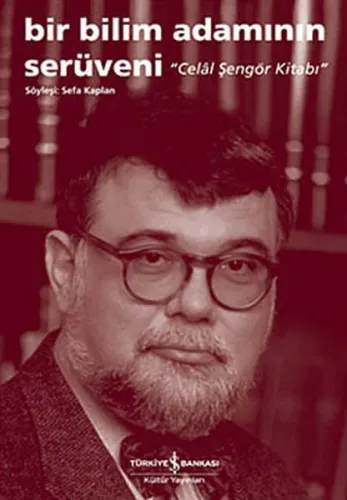 Bir Bilim Adamının Serüveni - Celal Şengör Kitabı
