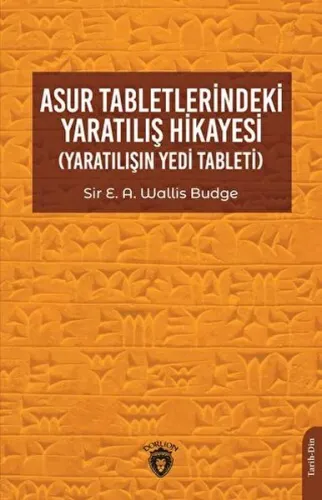 Asur Tabletlerindeki Yaratılış Hikayesi (Yaratılışın Yedi Tableti)
