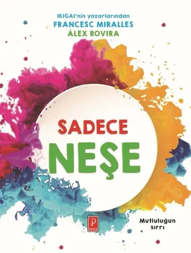 Sadece Neşe - Mutluluğun Sırrı Pena Yayınları 9786059441964