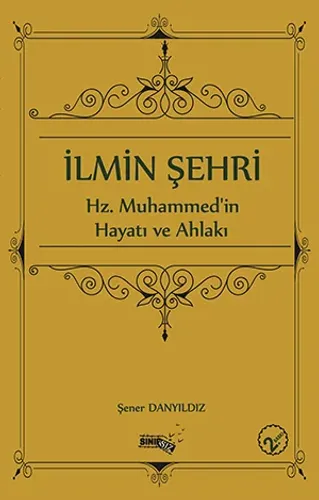 İlmin Şehri (Hz. Muhammed'in Hayatı ve Ahlakı)