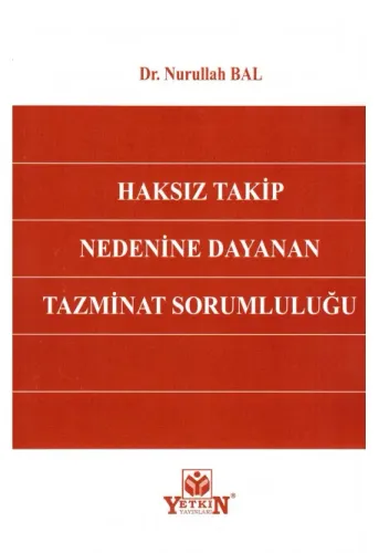 Haksız Takip Nedenine Dayanan Tazminat Sorumluluğu