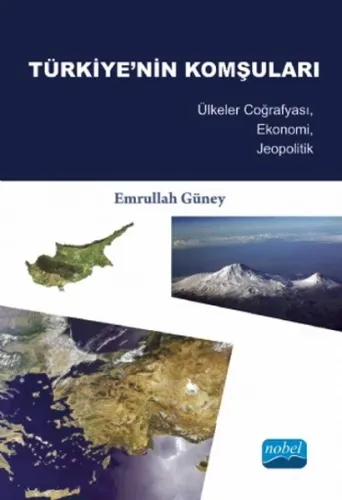 Türkiye'nin Komşuları; Ülkeler Coğrafyası, Ekonomi, Jeopolitik