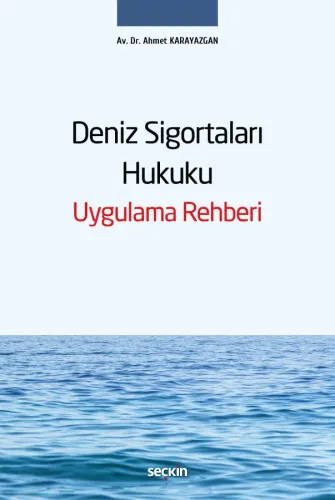 Deniz Sigortaları Hukuku Uygulama Rehberi