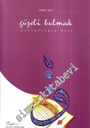 Güzeli Bulmak - Hattatların Hâli -