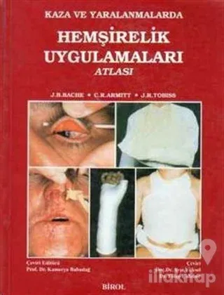 Kaza Ve Yaralanmalarda Hemşirelik Uygulamaları Atlası