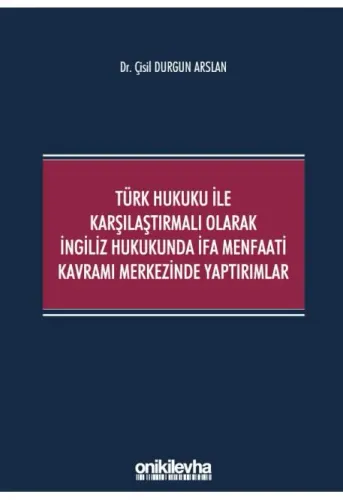 Türk Hukuku ile Karşılaştırmalı Olarak İngiliz Hukukunda İfa Menfaati Kavramı Merkezinde Yaptırımlar