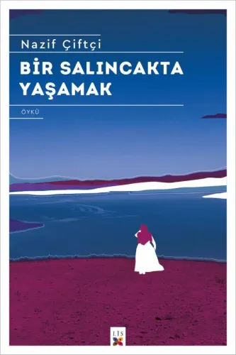 BİR SALINCAKTA YAŞAMAK