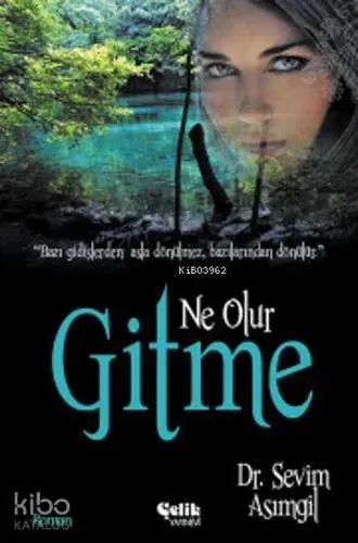 Ne Olur Gitme - Çelik Yayınevi - Selam Kitap