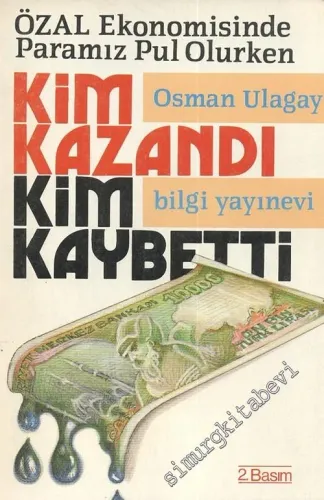 Kim Kazandı Kim Kaybetti - Özal Ekonomisinde Paramız Pul Olurken -        1987