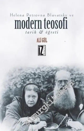 Helena Petrovna Blavatsky ve Modern Teosofi - Tarih ve Öğreti -