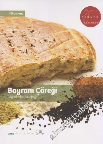 Bayram Çöreği: Diyarbakır Mutfağı -