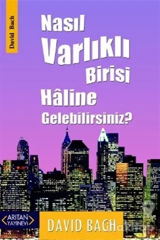 Nasıl Varlıklı Birisi Haline Gelebilirsiniz?