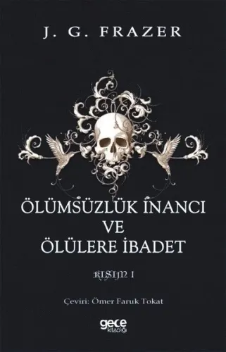 Ölümsüzlük İnancı ve Ölülere İbadet Kısım 1