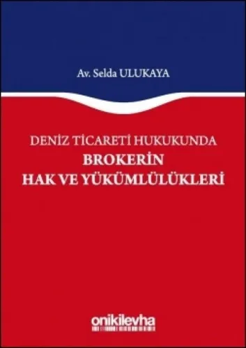 Deniz Ticareti Hukukunda Brokerin Hak ve Yükümlülükleri