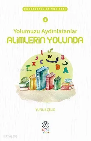 Yolumuzu Aydınlatanlar Alimlerin Yolunda; Önderlerin İzinde Seti