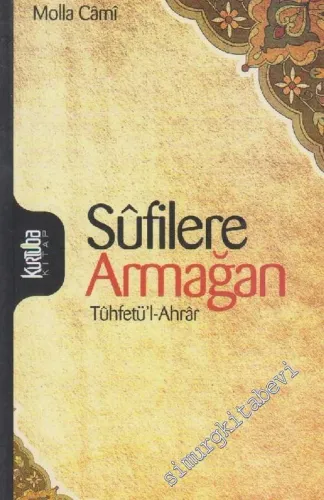 Sufilere Armağan: Tûhfetü'l Ahrar -        2009