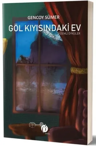 Göl Kıyısındaki Ev Gizemli Öyküler