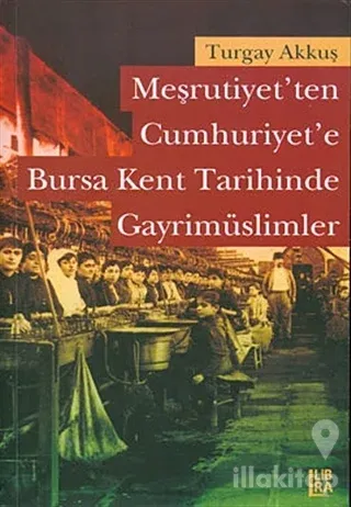 Meşrutiyet'ten Cumhuriyet'e Bursa Kent Tarihinde Gayrimüslimler