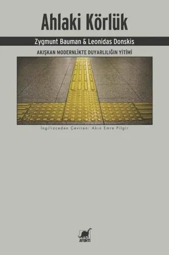 Ahlaki Körlük; Akışkan Modernlikte Duyarlılığın Yitimi