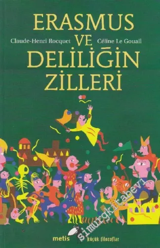 Erasmus ve Deliliğin Zilleri - Küçük Filozoflar 15 -